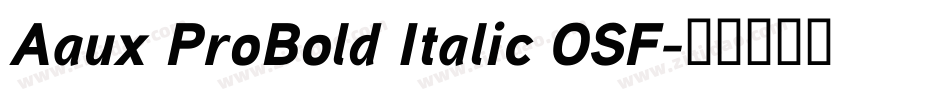 Aaux ProBold Italic OSF字体转换